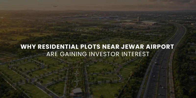 images/Why%20Residential%20Plots%20Near%20Jewar%20Airport%20Are%20Gaining%20Investor%20Interest.webp#joomlaImage://local-images/Why Residential Plots Near Jewar Airport Are Gaining Investor Interest.webp?width=800&height=400