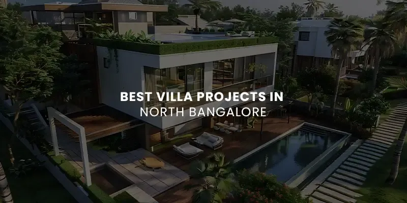 images/Blog%20Images/Residential%20Blog%20Images/Best%20Villa%20Projects%20in%20North%20Bangalore.webp#joomlaImage://local-images/Blog Images/Residential Blog Images/Best Villa Projects in North Bangalore.webp?width=800&height=400
