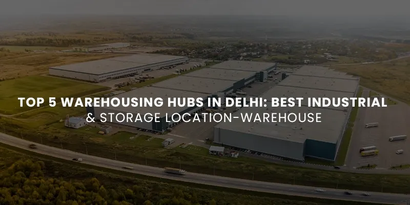 images/Blog%20Images/Warehouse%20Blog%20Images/Top%205%20Warehousing%20Hubs%20in%20Delhi%20Best%20Industrial%20%20Storage%20Location-warehouse.webp#joomlaImage://local-images/Blog Images/Warehouse Blog Images/Top 5 Warehousing Hubs in Delhi Best Industrial  Storage Location-warehouse.webp?width=800&height=400