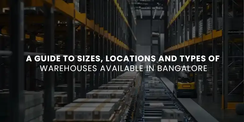 images/Blog%20Images/Warehouse%20Blog%20Images/A%20Guide%20to%20Sizes%20Locations%20and%20Types%20of%20Warehouses%20Available%20in%20Bangalore.webp#joomlaImage://local-images/Blog Images/Warehouse Blog Images/A Guide to Sizes Locations and Types of Warehouses Available in Bangalore.webp?width=800&height=400
