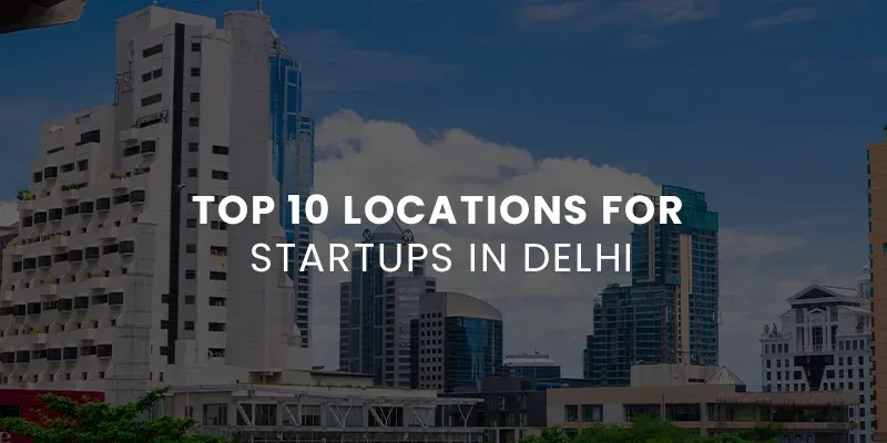 images/Blog%20Images/commercial%20blog%20images/Top%2010%20Locations%20for%20Startups%20in%20Delhi.webp#joomlaImage://local-images/Blog Images/commercial blog images/Top 10 Locations for Startups in Delhi.webp?width=800&height=400