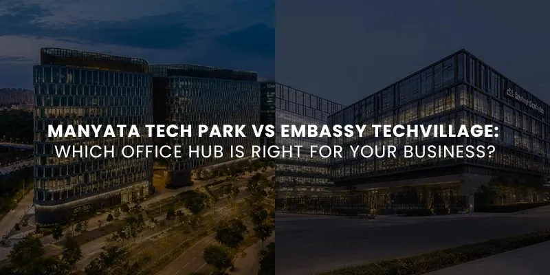 images/Blog%20Images/commercial%20blog%20images/Manyata%20Tech%20Park%20vs%20Embassy%20TechVillage%20Which%20Office%20Hub%20Is%20Right%20for%20Your%20Business.webp#joomlaImage://local-images/Blog Images/commercial blog images/Manyata Tech Park vs Embassy TechVillage Which Office Hub Is Right for Your Business.webp?width=800&height=400