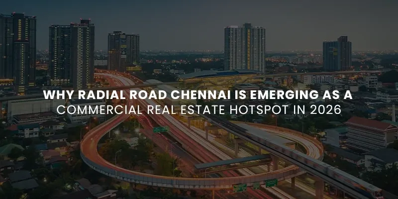 images/Blog%20Images/commercial%20blog%20images/Why%20Radial%20Road%20Chennai%20Is%20Emerging%20as%20a%20Commercial%20Real%20Estate%20Hotspot%20in%202026.webp#joomlaImage://local-images/Blog Images/commercial blog images/Why Radial Road Chennai Is Emerging as a Commercial Real Estate Hotspot in 2026.webp?width=800&height=400