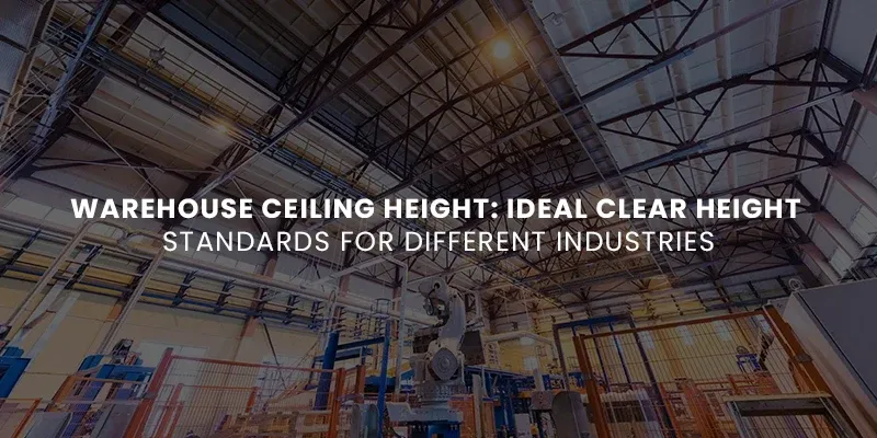 images/Blog%20Images/Warehouse%20Blog%20Images/Warehouse%20Ceiling%20Height%20Ideal%20Clear%20Height%20Standards%20for%20Different%20Industries.webp#joomlaImage://local-images/Blog Images/Warehouse Blog Images/Warehouse Ceiling Height Ideal Clear Height Standards for Different Industries.webp?width=800&height=400