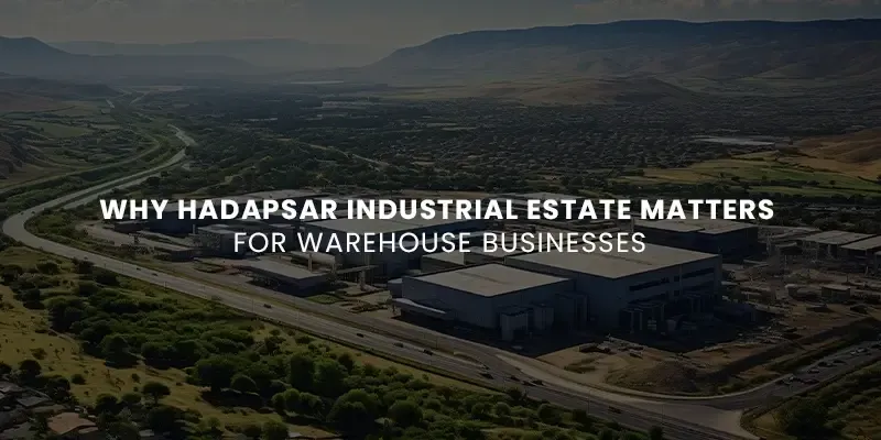 images/Blog%20Images/Warehouse%20Blog%20Images/Why%20Hadapsar%20Industrial%20Estate%20Matters%20for%20Warehouse%20Businesses.webp#joomlaImage://local-images/Blog Images/Warehouse Blog Images/Why Hadapsar Industrial Estate Matters for Warehouse Businesses.webp?width=800&height=400