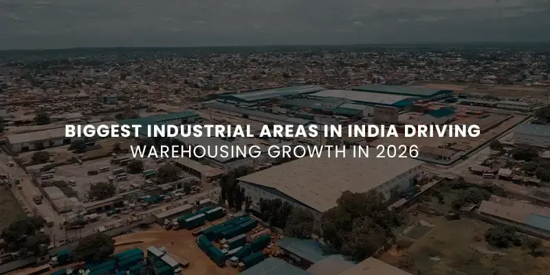 images/Blog%20Images/Warehouse%20Blog%20Images/Biggest%20Industrial%20Areas%20in%20India%20Driving%20Warehousing%20Growth%20in%202026.webp#joomlaImage://local-images/Blog Images/Warehouse Blog Images/Biggest Industrial Areas in India Driving Warehousing Growth in 2026.webp?width=800&height=400