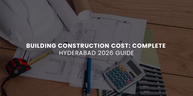 Building Construction Cost Hyderabad 2026
