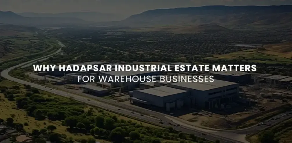 Hadapsar Industrial Estate Matters for Warehouse Businesses