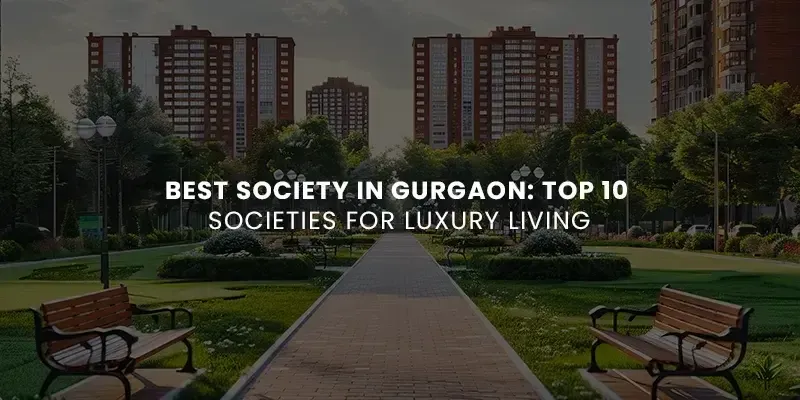 images/Blog%20Images/Residential%20Blog%20Images/Best%20Society%20in%20Gurgaon%20Top%2010%20Societies%20for%20Luxury%20Living.webp#joomlaImage://local-images/Blog Images/Residential Blog Images/Best Society in Gurgaon Top 10 Societies for Luxury Living.webp?width=800&height=400