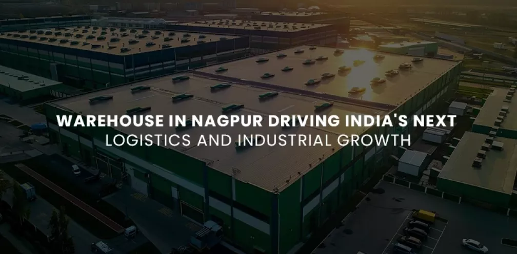 Warehouse in Nagpur Driving India's Next Logistics and Industrial Growth