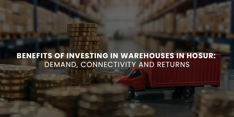 images/Blog%20Images/Warehouse%20Blog%20Images/Benefits%20of%20Investing%20in%20Warehouses%20in%20Hosur%20Demand%20Connectivity%20and%20Returns.webp#joomlaImage://local-images/Blog Images/Warehouse Blog Images/Benefits of Investing in Warehouses in Hosur Demand Connectivity and Returns.webp?width=800&height=400