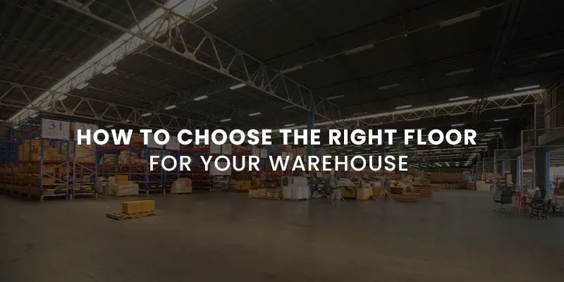 images/Blog%20Images/Warehouse%20Blog%20Images/How%20to%20Choose%20the%20Right%20Floor%20for%20Your%20Warehouse.webp#joomlaImage://local-images/Blog Images/Warehouse Blog Images/How to Choose the Right Floor for Your Warehouse.webp?width=800&height=400