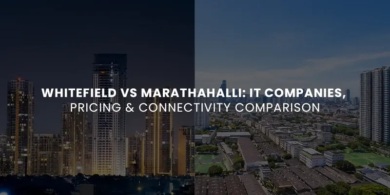 images/Blog%20Images/commercial%20blog%20images/Whitefield%20vs%20Marathahalli%20IT%20Companies%20Pricing%20%20Connectivity%20Comparison.webp#joomlaImage://local-images/Blog Images/commercial blog images/Whitefield vs Marathahalli IT Companies Pricing  Connectivity Comparison.webp?width=800&height=400