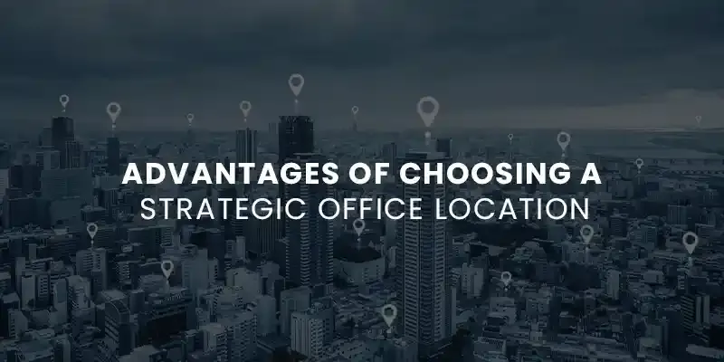 images/Blog%20Images/commercial%20blog%20images/Advantages%20of%20Choosing%20a%20Strategic%20Office%20Location.webp#joomlaImage://local-images/Blog Images/commercial blog images/Advantages of Choosing a Strategic Office Location.webp?width=800&height=400