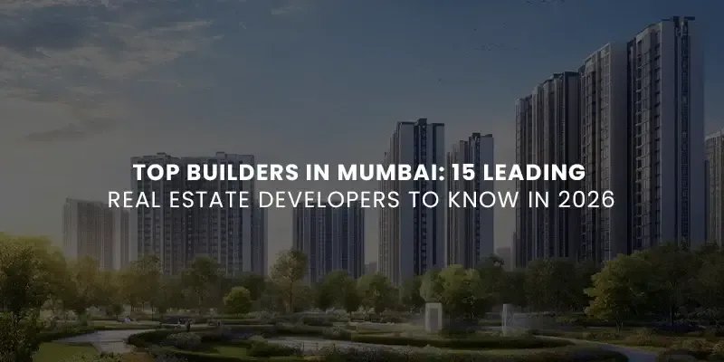 images/Blog%20Images/Residential%20Blog%20Images/Top%20Builders%20in%20Mumbai%2015%20Leading%20Real%20Estate%20Developers%20to%20Know%20in%202026.webp#joomlaImage://local-images/Blog Images/Residential Blog Images/Top Builders in Mumbai 15 Leading Real Estate Developers to Know in 2026.webp?width=800&height=400