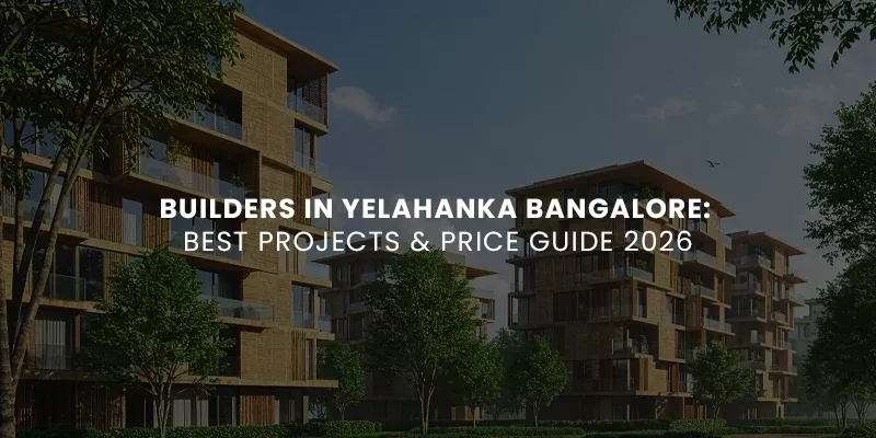 Builders in Yelahanka Bangalore