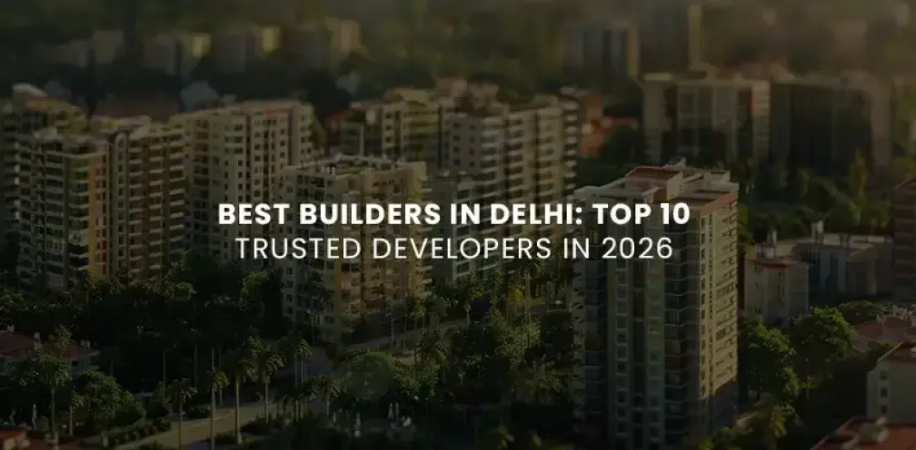 Best Builders in Delhi