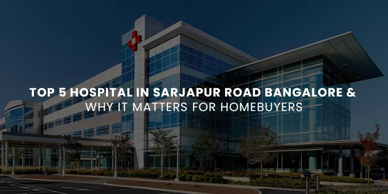 Top 5 Hospital in Sarjapur Road Bangalore 