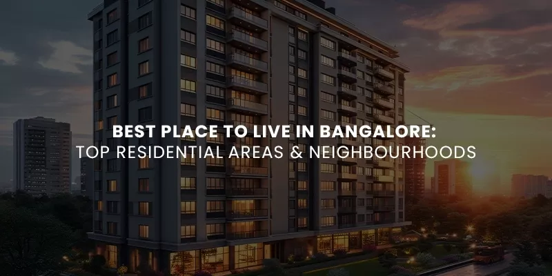 Best Place to Live in Bangalore