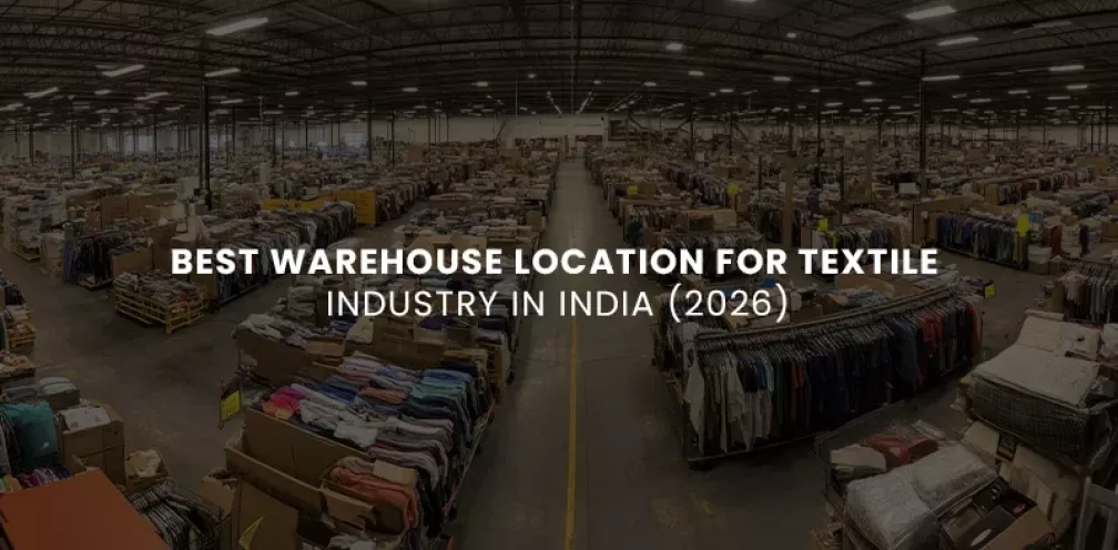 Best Warehouse Location for Textile Industry in India