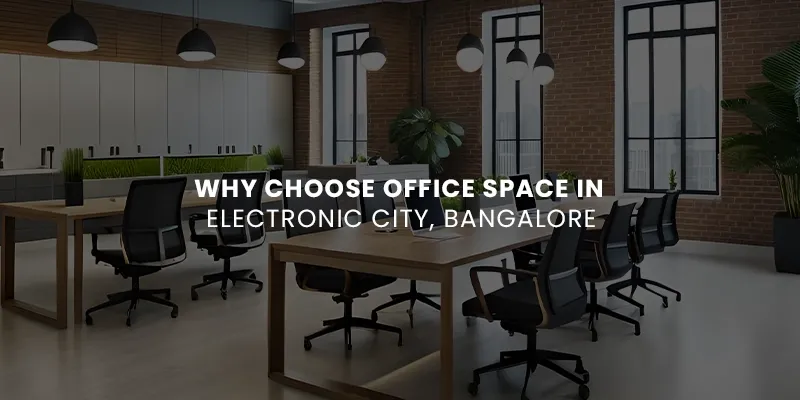 images/Blog%20Images/commercial%20blog%20images/Why%20Choose%20Office%20Space%20in%20Electronic%20City%20Bangalore.webp#joomlaImage://local-images/Blog Images/commercial blog images/Why Choose Office Space in Electronic City Bangalore.webp?width=800&height=400
