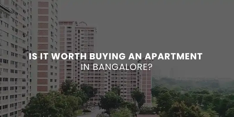 images/Blog%20Images/Residential%20Blog%20Images/Is%20It%20Worth%20Buying%20an%20Apartment%20in%20Bangalore.webp#joomlaImage://local-images/Blog Images/Residential Blog Images/Is It Worth Buying an Apartment in Bangalore.webp?width=800&height=400