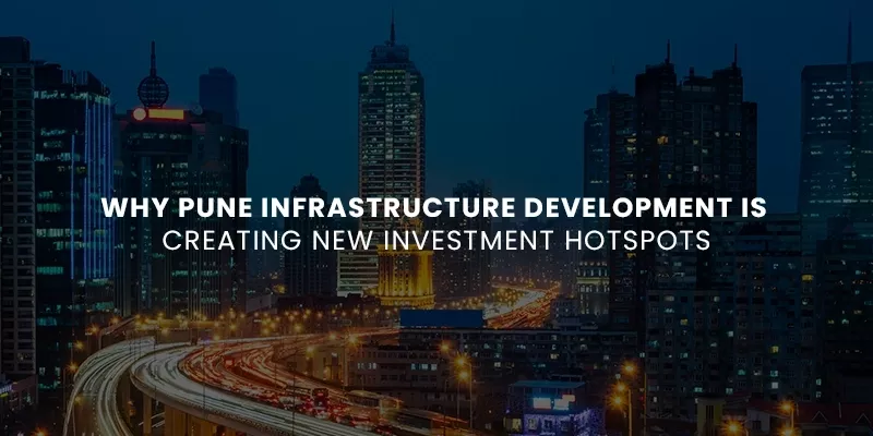 Infrastructure Development Is Creating New Investment Hotspots