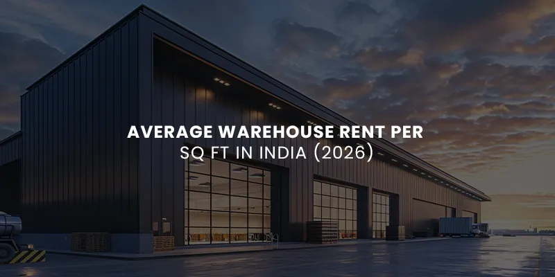 images/Blog%20Images/Warehouse%20Blog%20Images/Average%20Warehouse%20Rent%20Per%20Sq%20Ft%20in%20India%202026.webp#joomlaImage://local-images/Blog Images/Warehouse Blog Images/Average Warehouse Rent Per Sq Ft in India 2026.webp?width=800&height=400