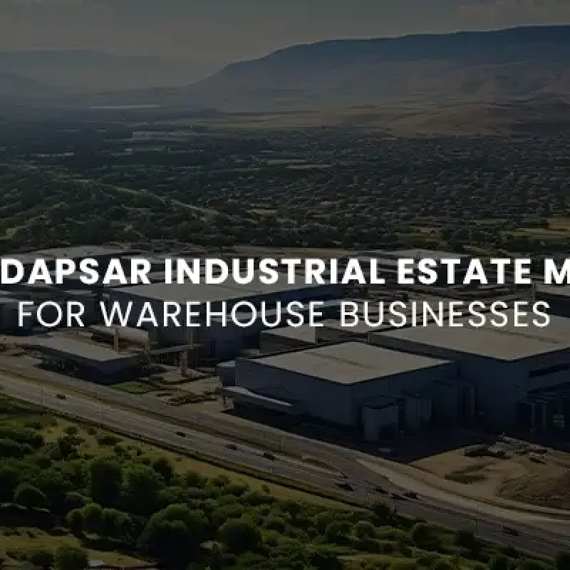 Hadapsar Industrial Estate Matters for Warehouse Businesses