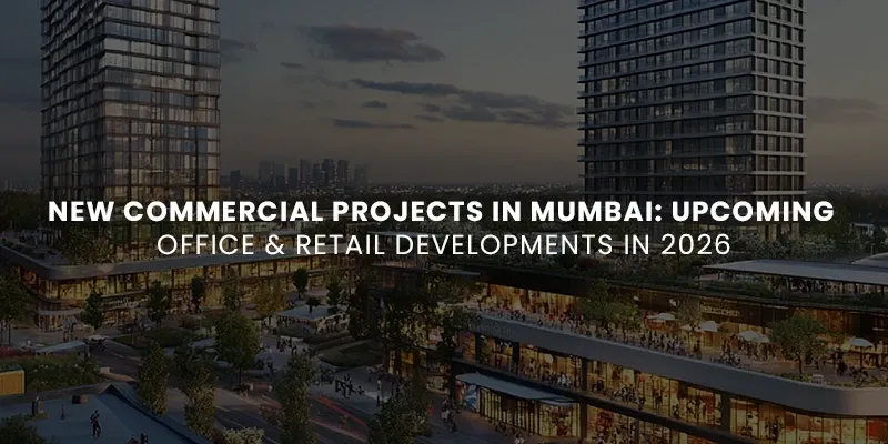 images/Blog%20Images/commercial%20blog%20images/New%20Commercial%20Projects%20in%20Mumbai%20Upcoming%20Office%20%20Retail%20Developments%20in%202026.webp#joomlaImage://local-images/Blog Images/commercial blog images/New Commercial Projects in Mumbai Upcoming Office  Retail Developments in 2026.webp?width=800&height=400