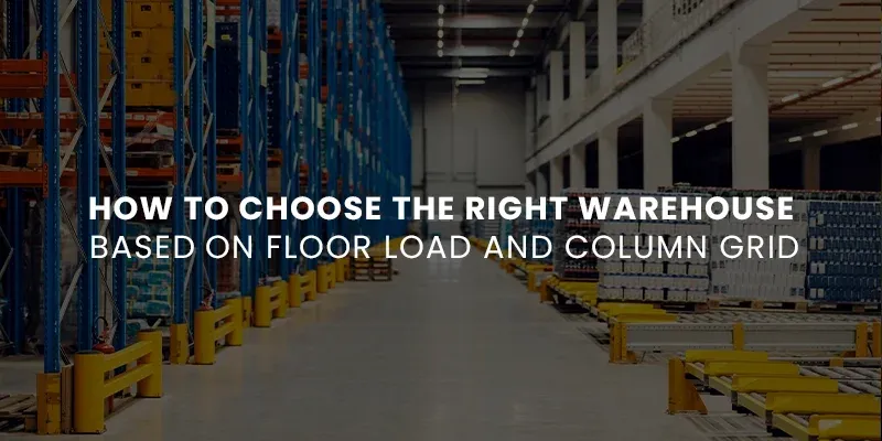 images/Blog%20Images/Warehouse%20Blog%20Images/How%20to%20Choose%20the%20Right%20Warehouse%20Based%20on%20Floor%20Load%20and%20Column%20Grid.webp#joomlaImage://local-images/Blog Images/Warehouse Blog Images/How to Choose the Right Warehouse Based on Floor Load and Column Grid.webp?width=800&height=400
