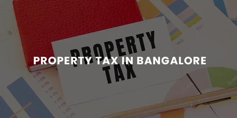 images/Blog%20Images/Residential%20Blog%20Images/Property%20Tax%20in%20Bangalore.webp#joomlaImage://local-images/Blog Images/Residential Blog Images/Property Tax in Bangalore.webp?width=800&height=400